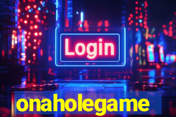 onaholegame