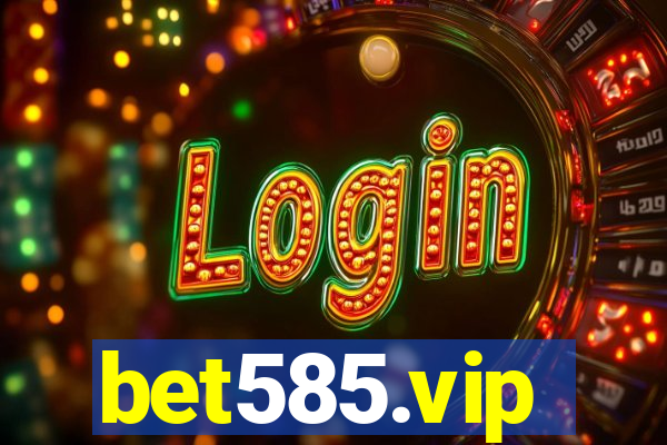 bet585.vip