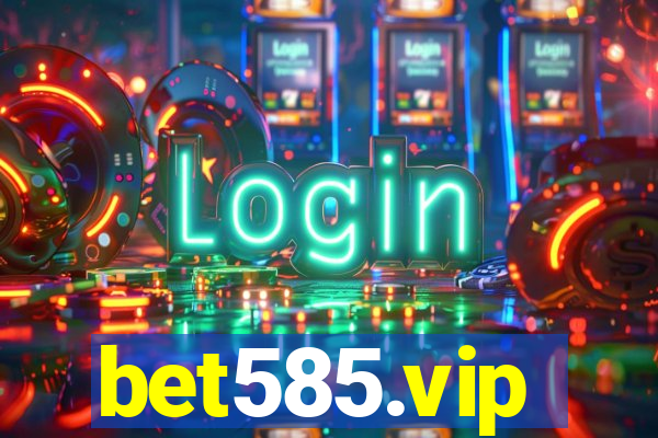 bet585.vip