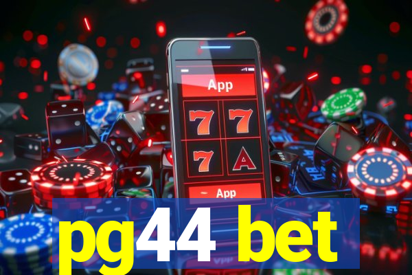 pg44 bet