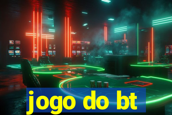 jogo do bt