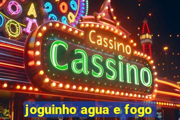 joguinho agua e fogo