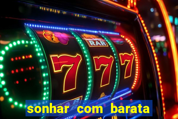 sonhar com barata no jogo do bicho