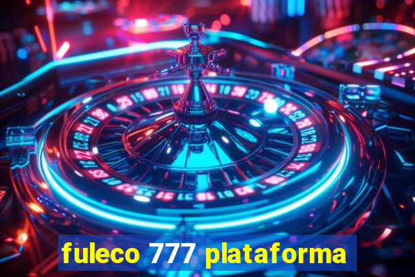 fuleco 777 plataforma