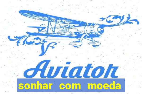 sonhar com moeda de 50 centavos