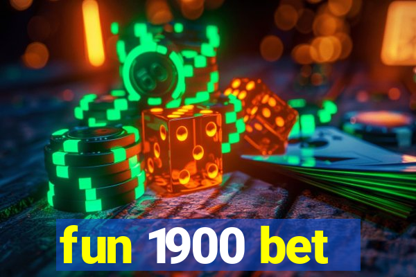 fun 1900 bet
