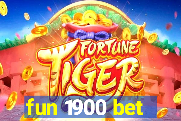 fun 1900 bet
