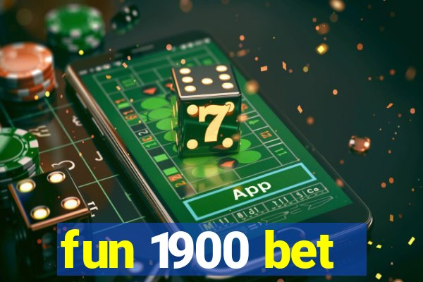 fun 1900 bet