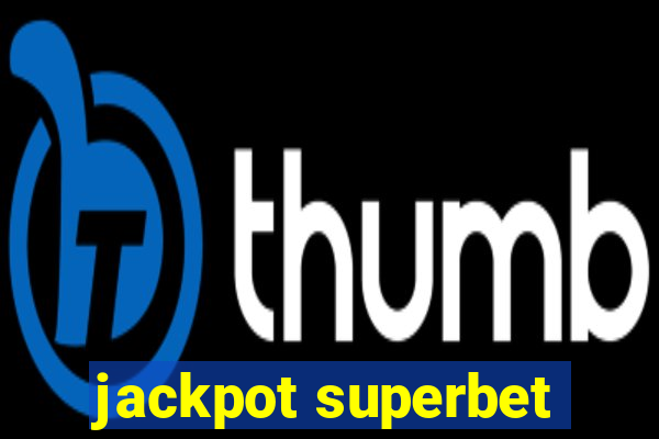 jackpot superbet