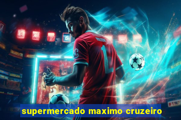 supermercado maximo cruzeiro