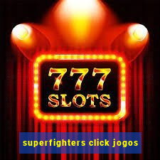 superfighters click jogos