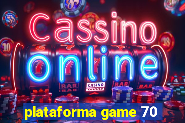 plataforma game 70
