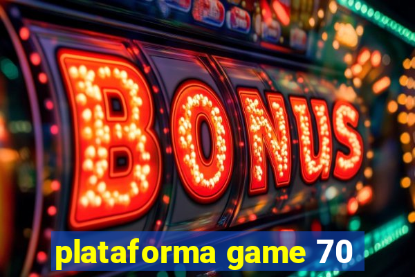 plataforma game 70