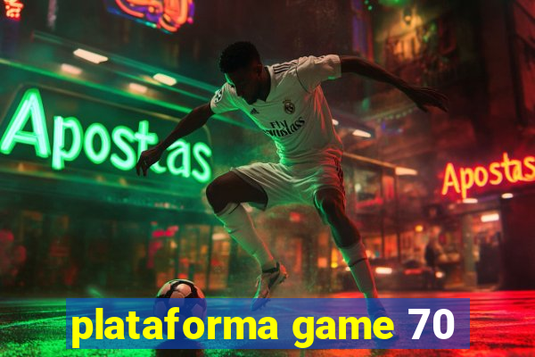 plataforma game 70