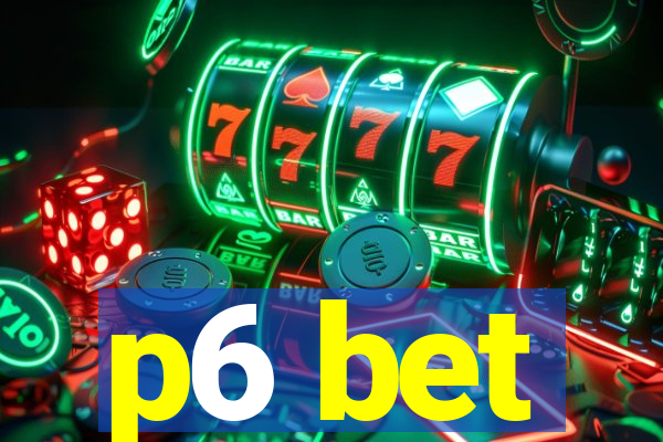 p6 bet