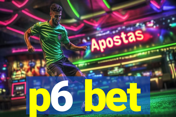 p6 bet