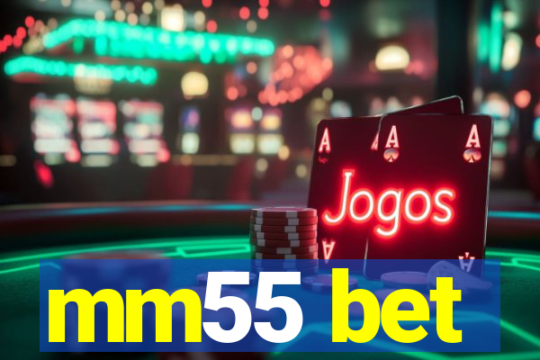 mm55 bet
