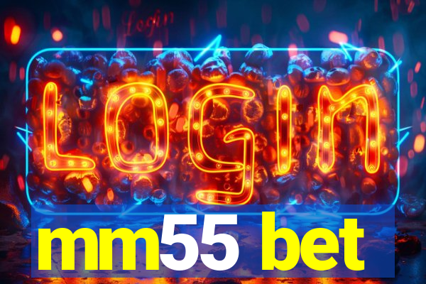mm55 bet