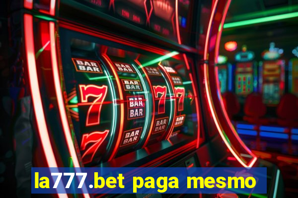 la777.bet paga mesmo