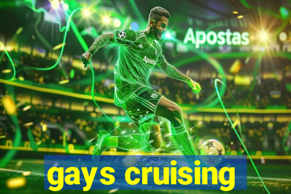 gays cruising