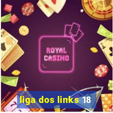 liga dos links 18