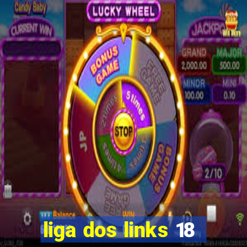 liga dos links 18