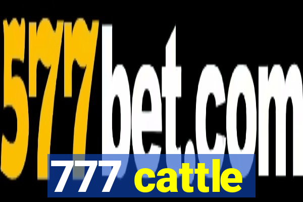 777 cattle
