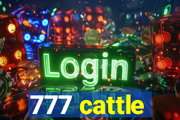777 cattle