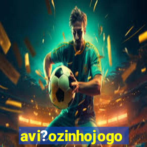 avi?ozinhojogo