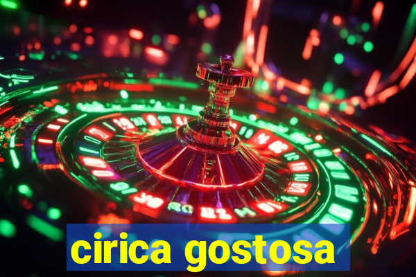 cirica gostosa