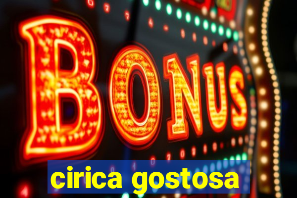 cirica gostosa