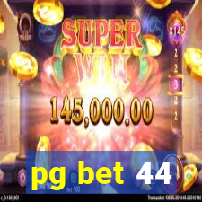 pg bet 44