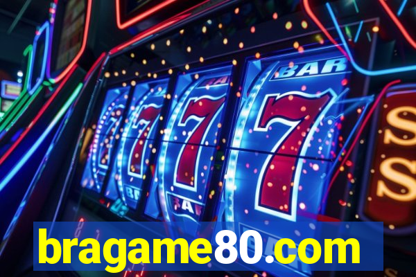 bragame80.com