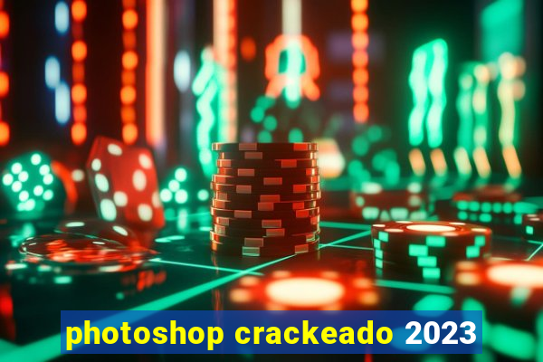 photoshop crackeado 2023