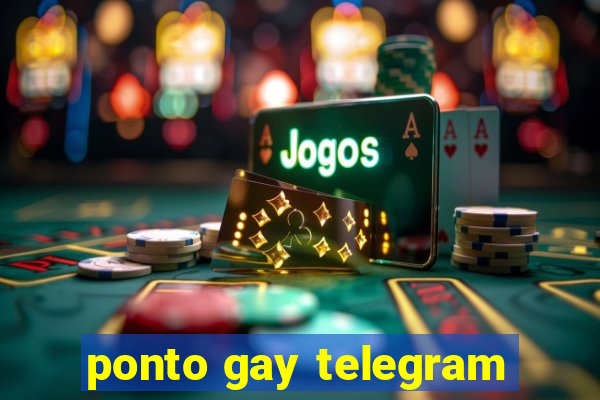 ponto gay telegram