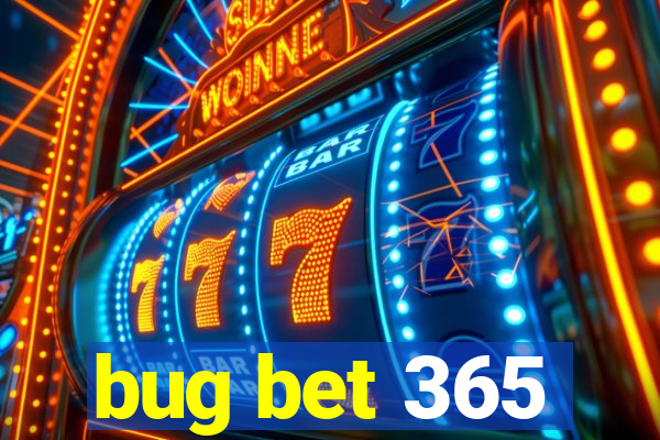 bug bet 365