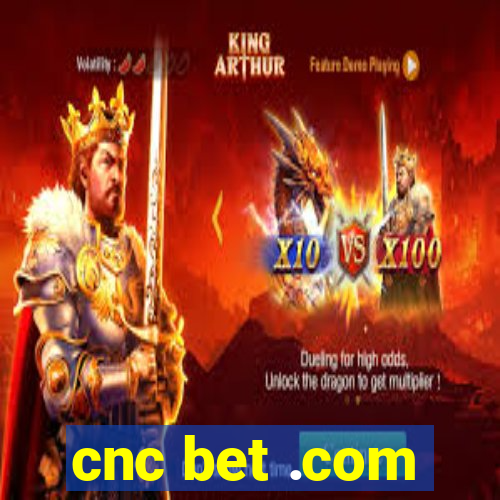 cnc bet .com