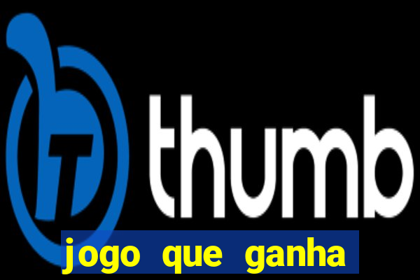 jogo que ganha dinheiro sem fazer deposito