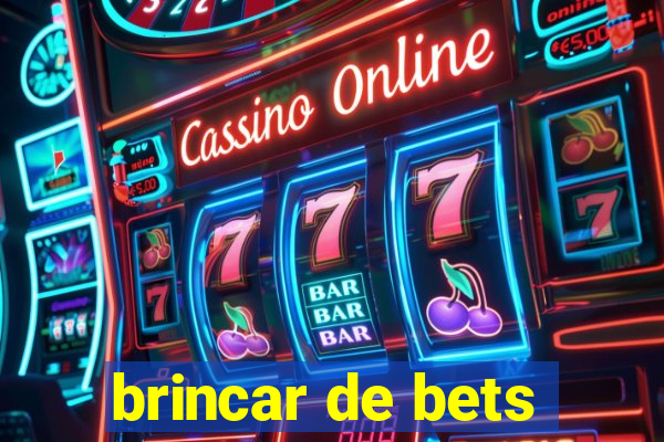 brincar de bets