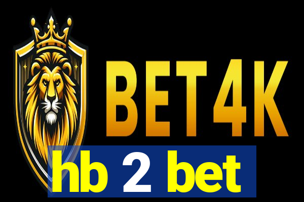 hb 2 bet