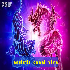 assistir canal viva online gratis