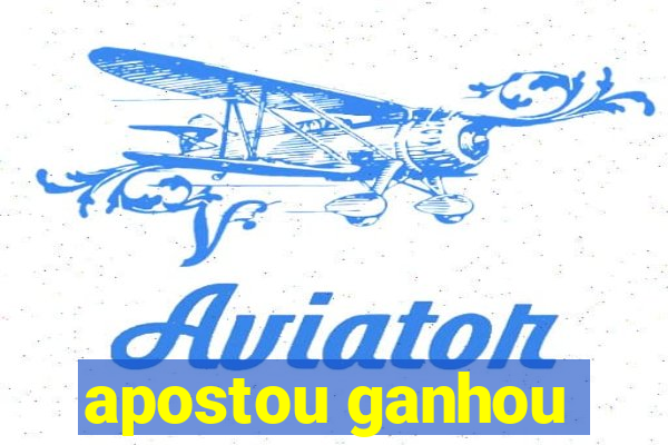 apostou ganhou