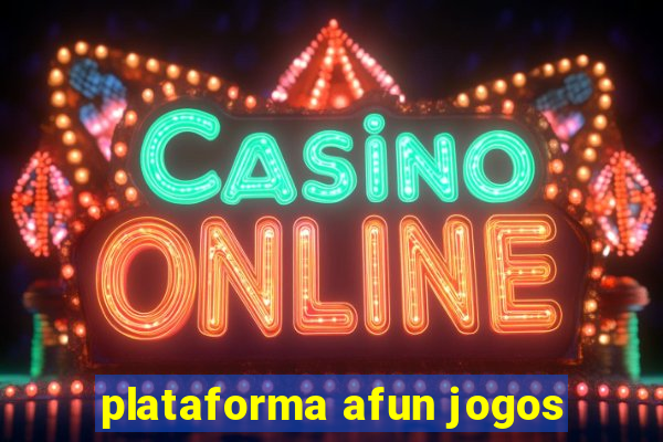 plataforma afun jogos