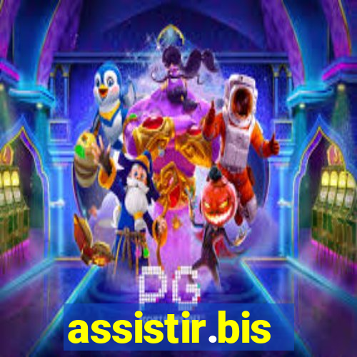 assistir.bis