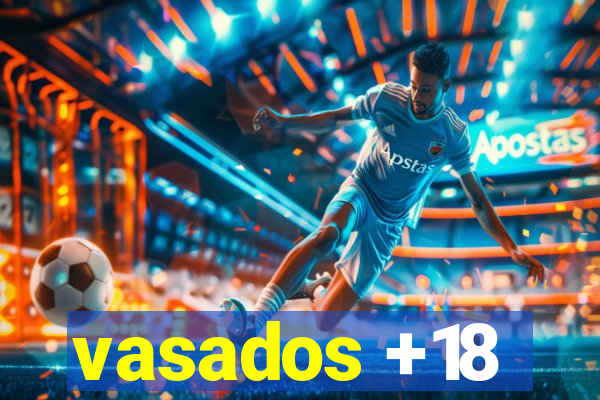 vasados +18