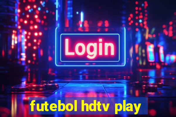 futebol hdtv play