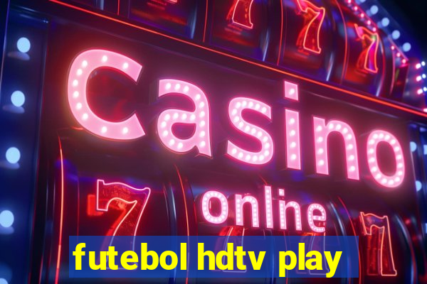 futebol hdtv play