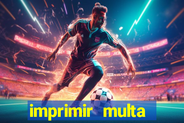 imprimir multa detran mg