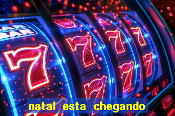 natal esta chegando plim plim