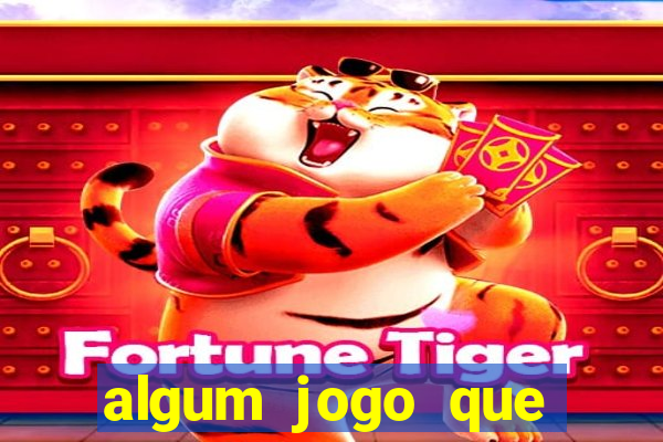 algum jogo que paga de verdade